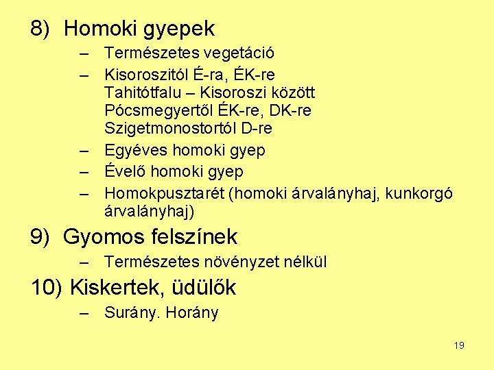 8) Homoki gyepek – Természetes vegetáció – Kisoroszitól É-ra, ÉK-re Tahitótfalu – Kisoroszi között