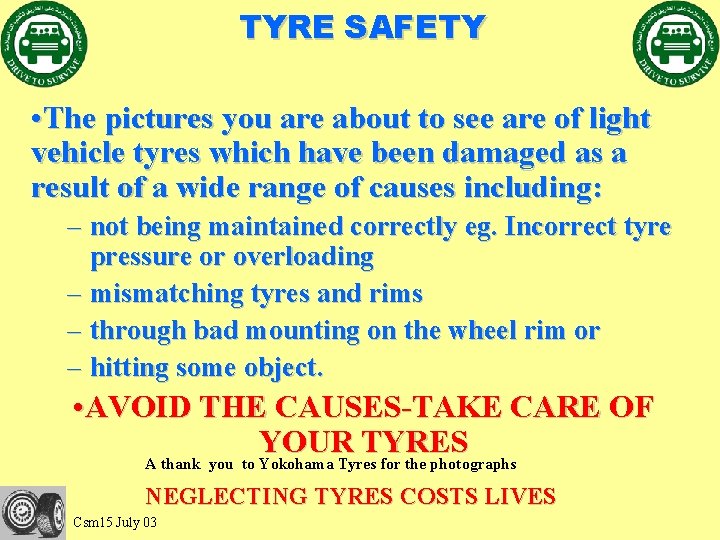 TYRE SAFETY • The pictures you are about to see are of light vehicle