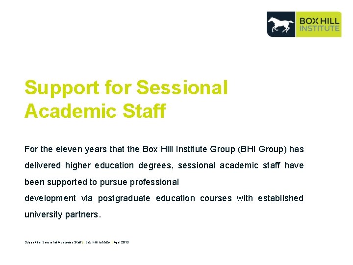 Support for Sessional Academic Staff For the eleven years that the Box Hill Institute