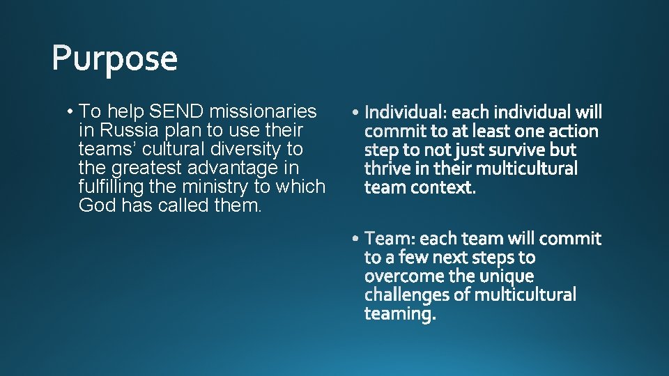  • To help SEND missionaries in Russia plan to use their teams’ cultural