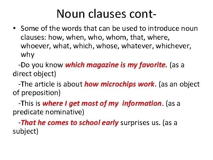 Noun clauses cont • Some of the words that can be used to introduce