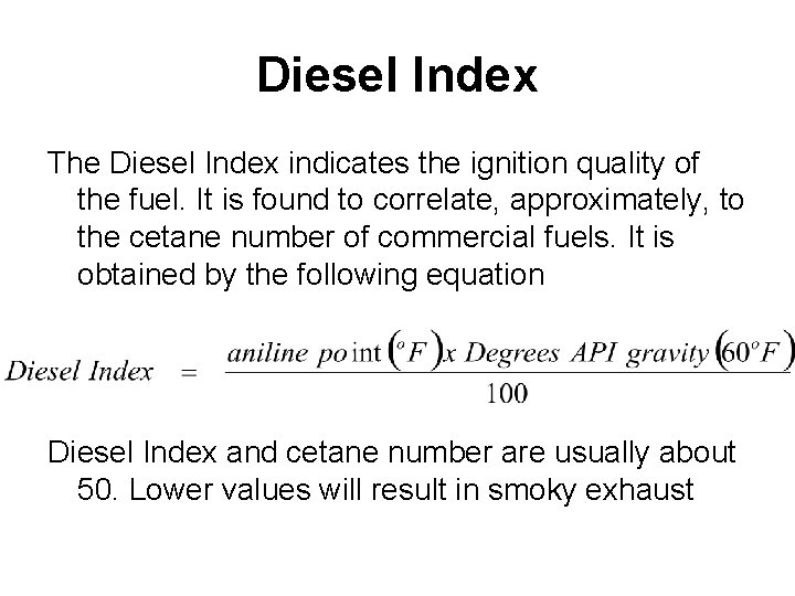 Diesel Index The Diesel Index indicates the ignition quality of the fuel. It is