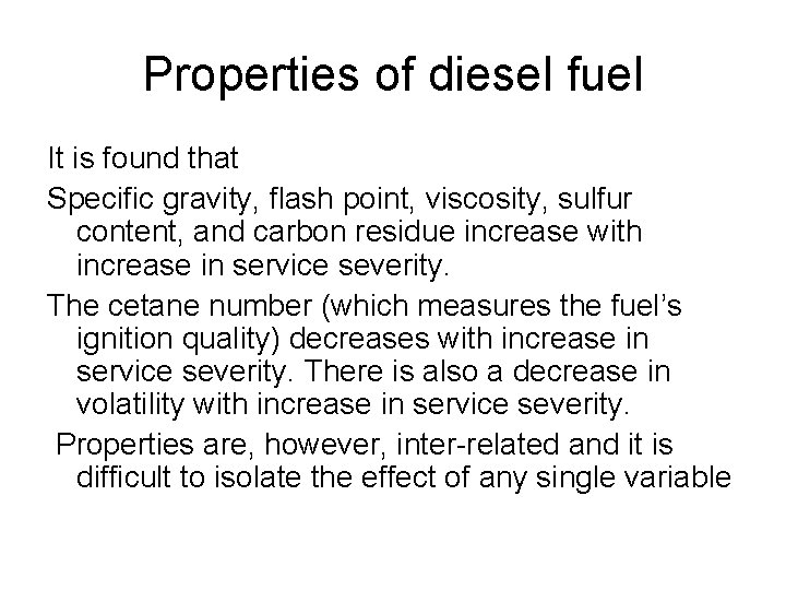 Properties of diesel fuel It is found that Specific gravity, flash point, viscosity, sulfur