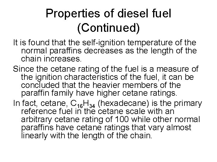 Properties of diesel fuel (Continued) It is found that the self-ignition temperature of the