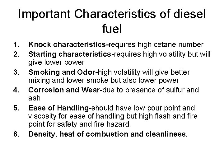 Important Characteristics of diesel fuel 1. 2. 3. 4. 5. 6. Knock characteristics-requires high