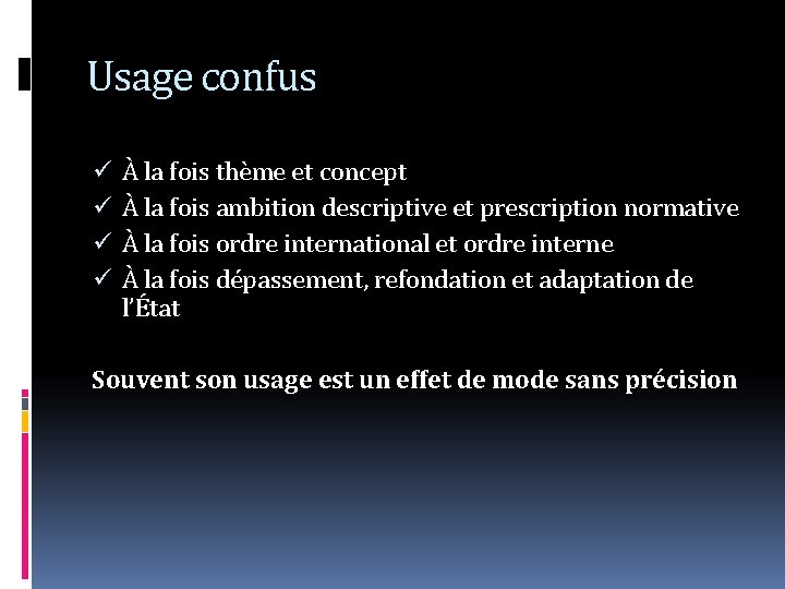 Usage confus ü ü À la fois thème et concept À la fois ambition