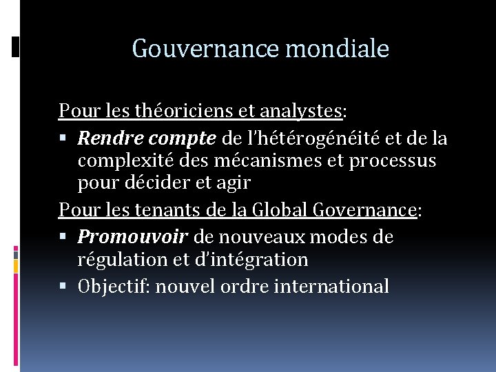 Gouvernance mondiale Pour les théoriciens et analystes: Rendre compte de l’hétérogénéité et de la