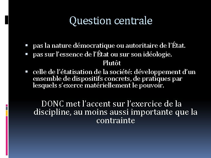 Question centrale pas la nature démocratique ou autoritaire de l’État. pas sur l’essence de