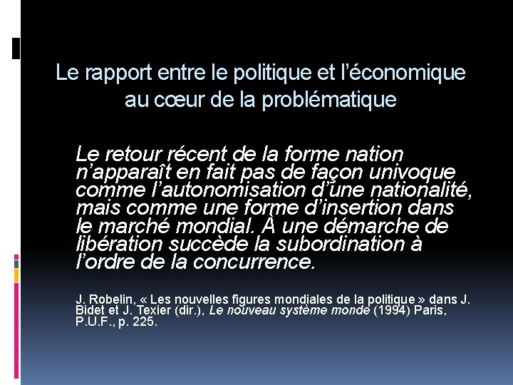 Le rapport entre le politique et l’économique au cœur de la problématique Le retour
