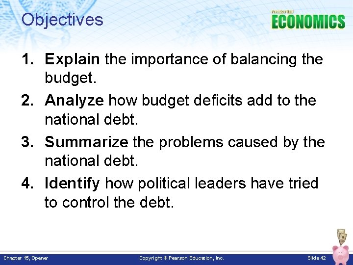 Objectives 1. Explain the importance of balancing the budget. 2. Analyze how budget deficits