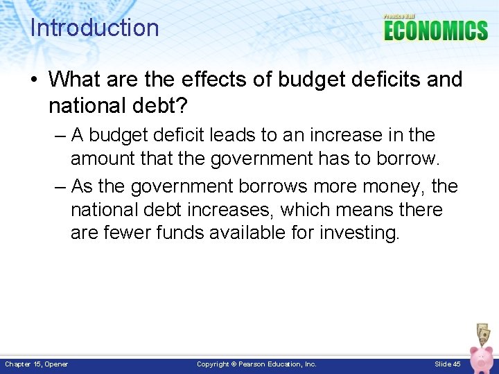 Introduction • What are the effects of budget deficits and national debt? – A