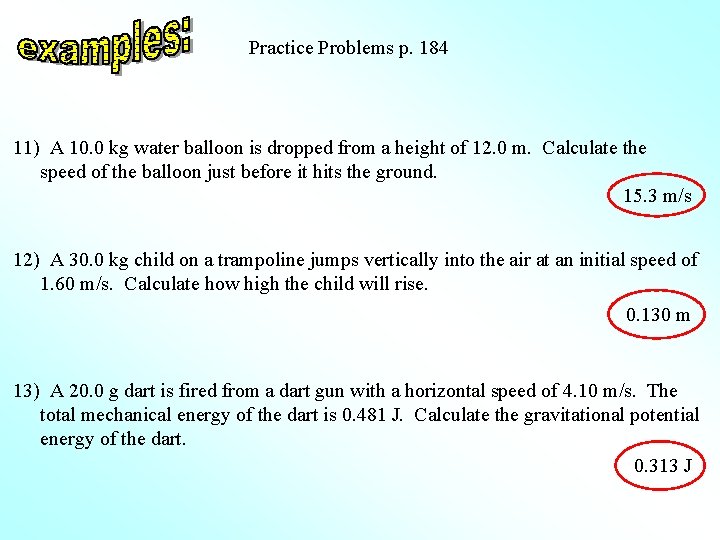 Practice Problems p. 184 11) A 10. 0 kg water balloon is dropped from