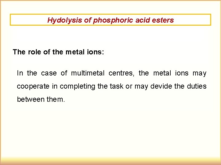 Hydolysis of phosphoric acid esters The role of the metal ions: In the case