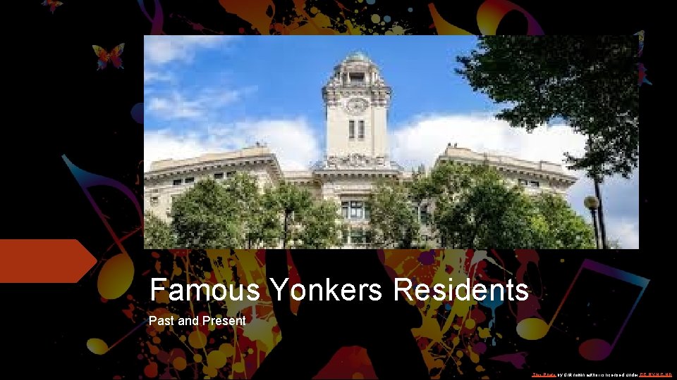 Famous Yonkers Residents Past and Present This Photo by Unknown author is licensed under