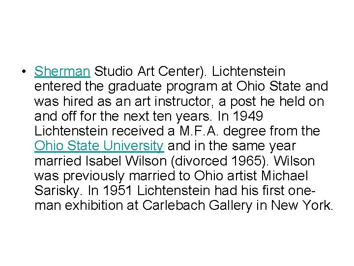  • Sherman Studio Art Center). Lichtenstein entered the graduate program at Ohio State