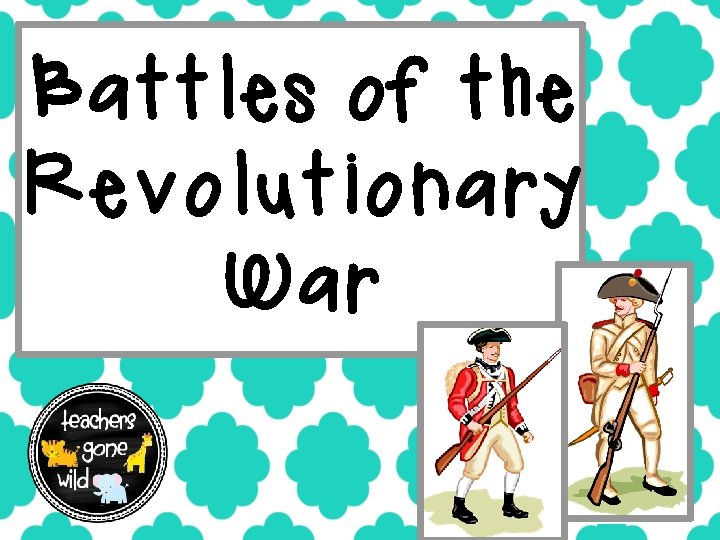 Battles of the Revolutionary War 