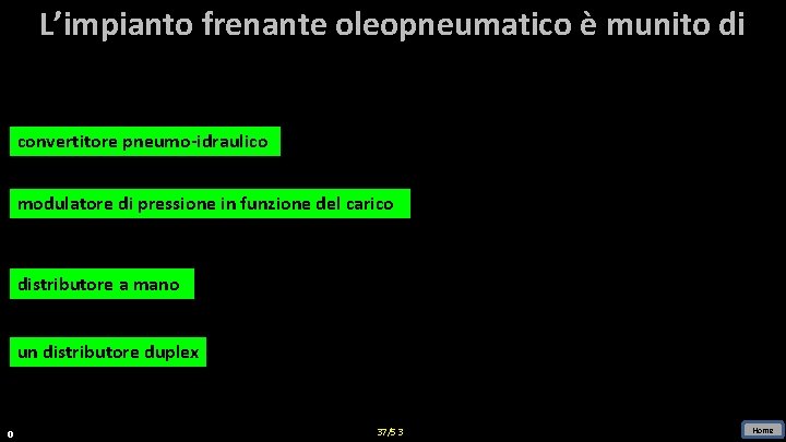 L’impianto frenante oleopneumatico è munito di convertitore pneumo-idraulico modulatore di pressione in funzione del L’impianto frenante oleopneumatico è munito di convertitore pneumo-idraulico modulatore di pressione in funzione del