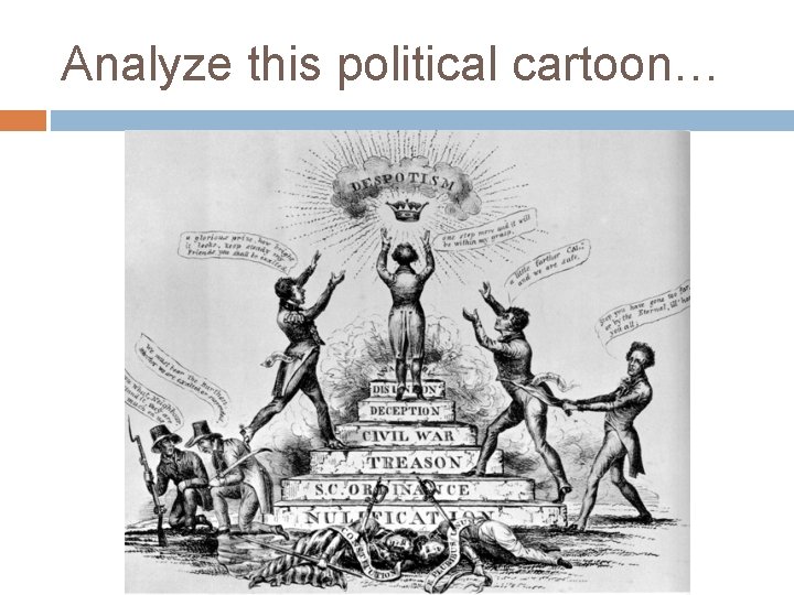 Analyze this political cartoon… 
