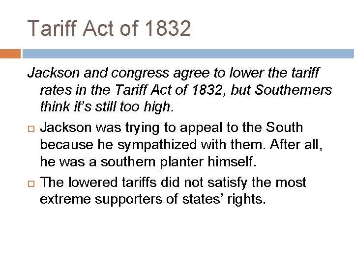 Tariff Act of 1832 Jackson and congress agree to lower the tariff rates in