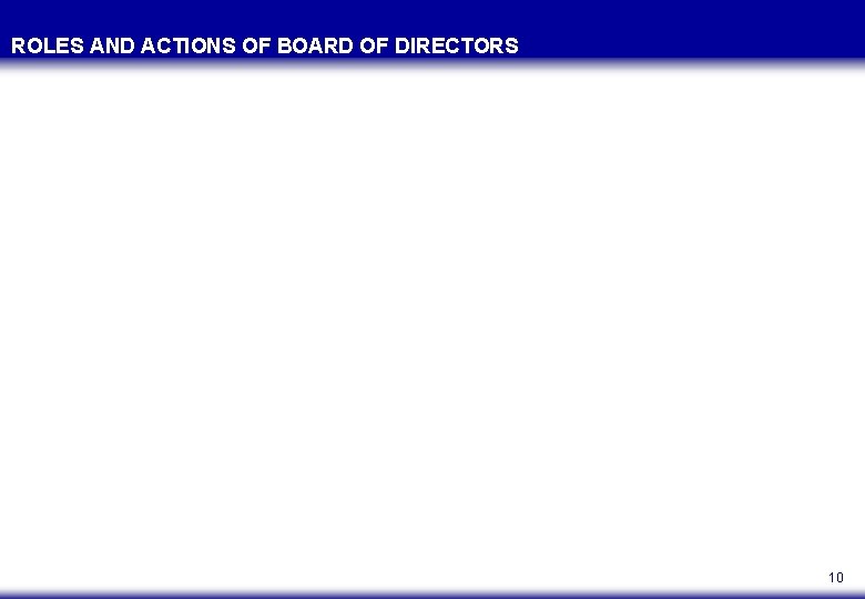 ROLES AND ACTIONS OF BOARD OF DIRECTORS 10 