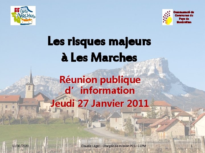Les risques majeurs à Les Marches Réunion publique d’information Jeudi 27 Janvier 2011 10/30/2020