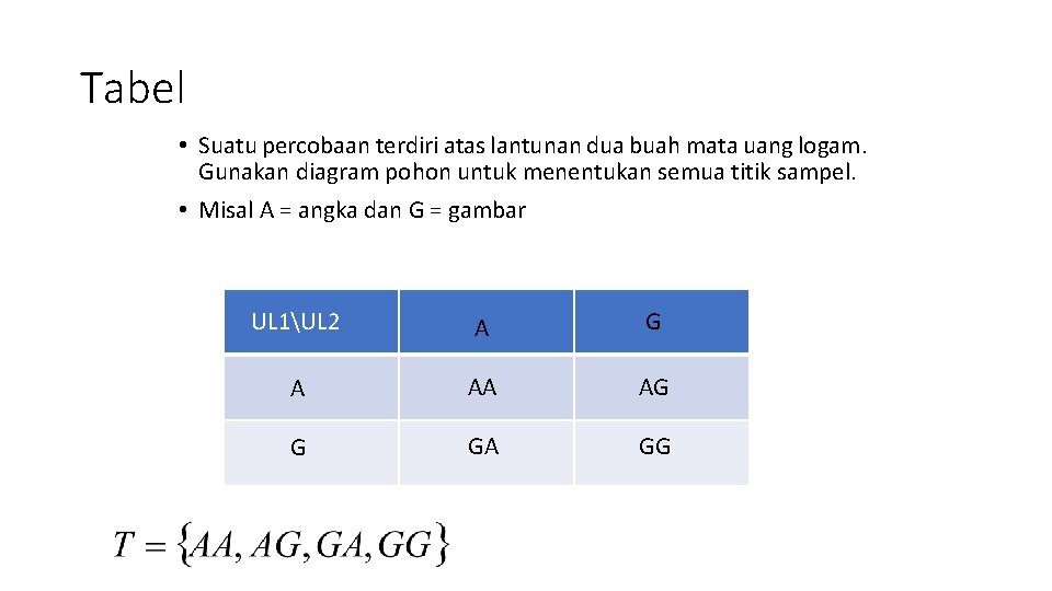 Tabel • Suatu percobaan terdiri atas lantunan dua buah mata uang logam. Gunakan diagram