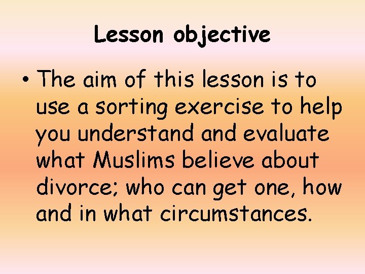 Lesson objective • The aim of this lesson is to use a sorting exercise