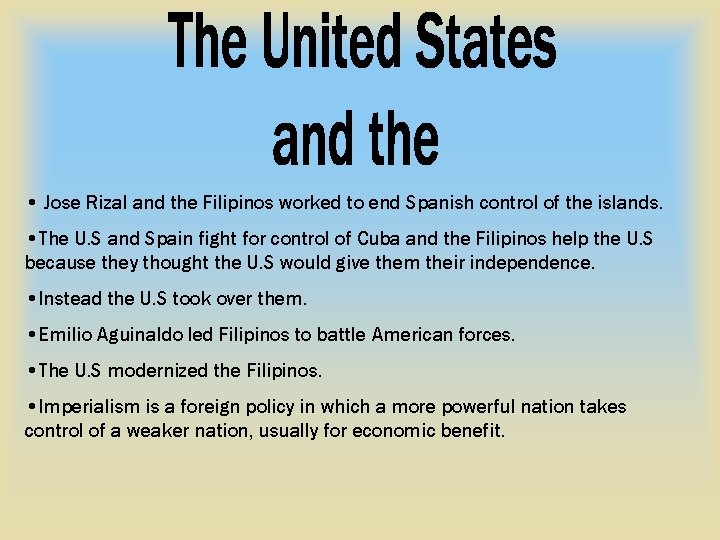  • Jose Rizal and the Filipinos worked to end Spanish control of the