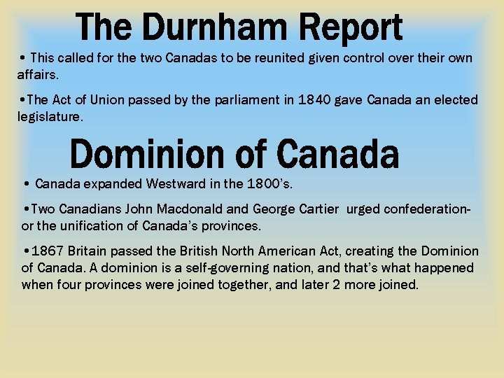  • This called for the two Canadas to be reunited given control over