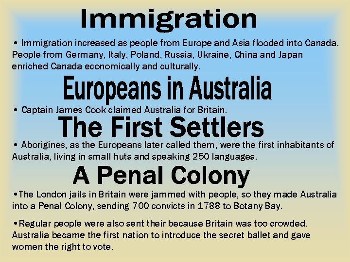  • Immigration increased as people from Europe and Asia flooded into Canada. People