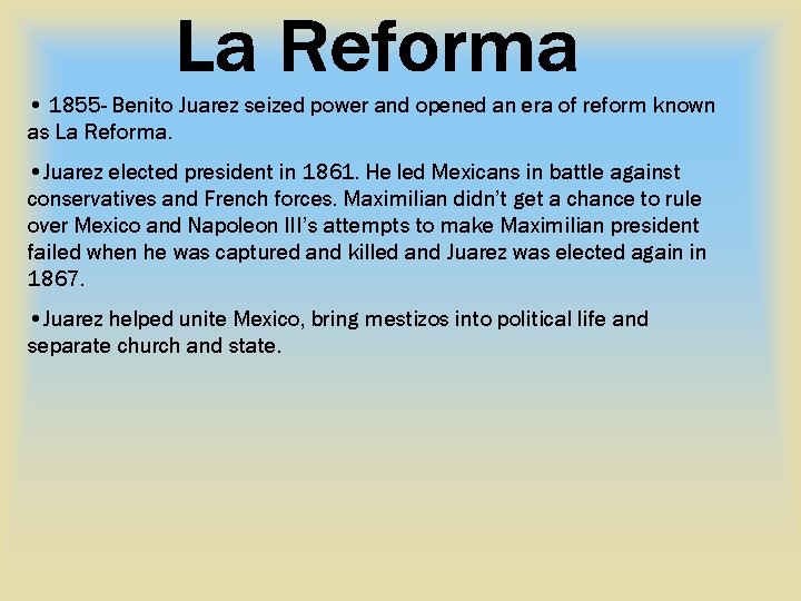  • 1855 - Benito Juarez seized power and opened an era of reform