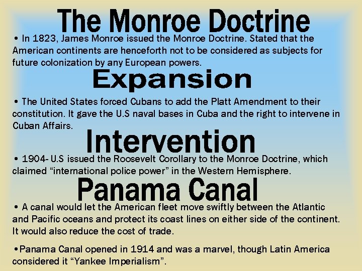  • In 1823, James Monroe issued the Monroe Doctrine. Stated that the American