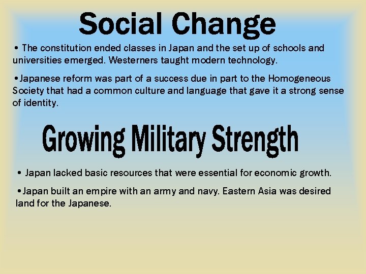  • The constitution ended classes in Japan and the set up of schools