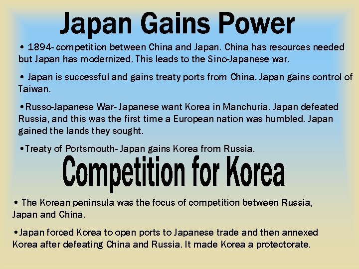  • 1894 - competition between China and Japan. China has resources needed but
