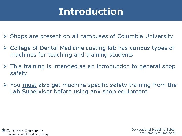 Introduction Ø Shops are present on all campuses of Columbia University Ø College of