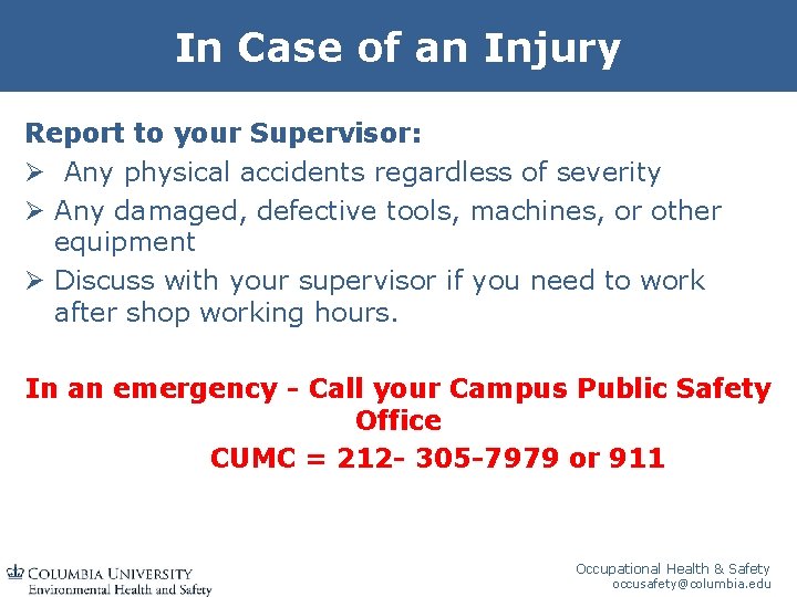 In Case of an Injury Report to your Supervisor: Ø Any physical accidents regardless