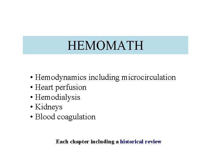 HEMOMATH • Hemodynamics including microcirculation • Heart perfusion • Hemodialysis • Kidneys • Blood