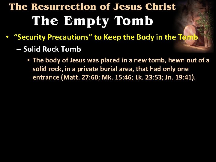  • “Security Precautions” to Keep the Body in the Tomb – Solid Rock