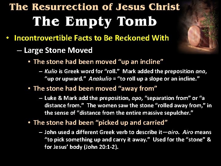  • Incontrovertible Facts to Be Reckoned With – Large Stone Moved • The