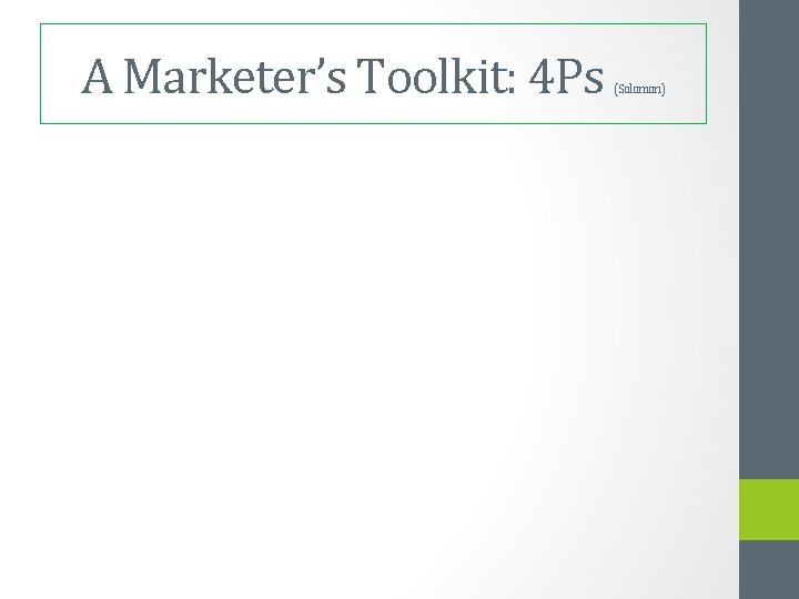 A Marketer’s Toolkit: 4 Ps (Solomon) 