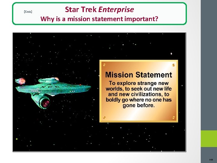 (Kerin) Star Trek Enterprise Why is a mission statement important? • )(Kerub) 2 -23