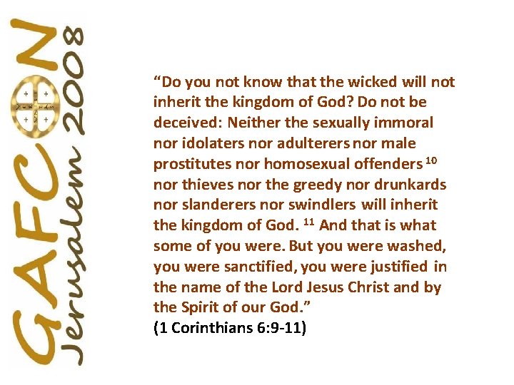 “Do you not know that the wicked will not inherit the kingdom of God?