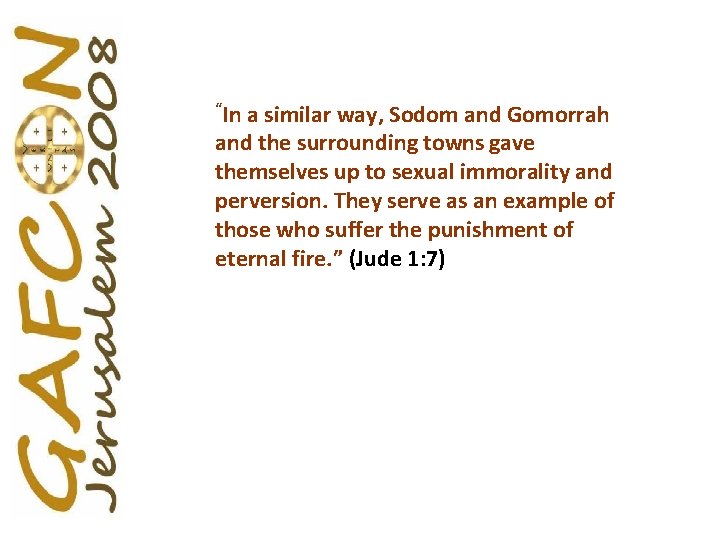 “In a similar way, Sodom and Gomorrah and the surrounding towns gave themselves up