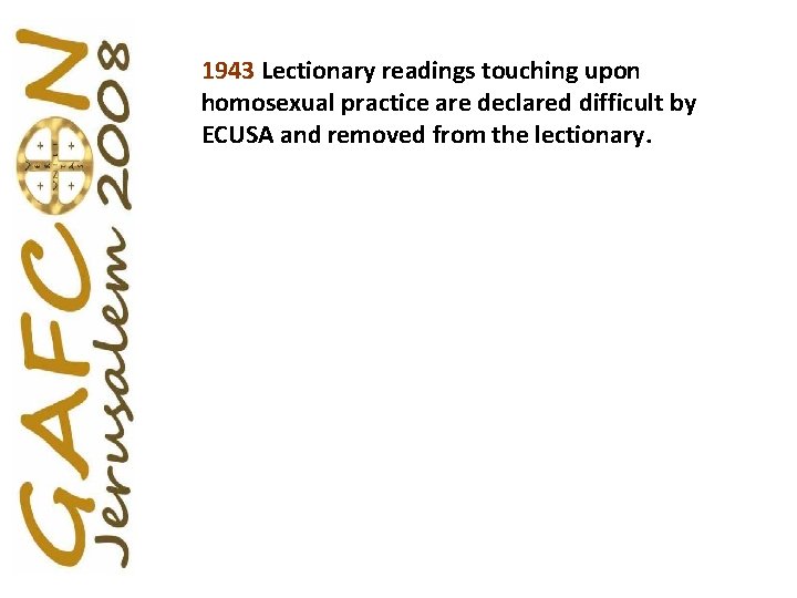 1943 Lectionary readings touching upon homosexual practice are declared difficult by ECUSA and removed