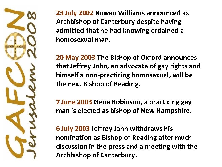 23 July 2002 Rowan Williams announced as Archbishop of Canterbury despite having admitted that