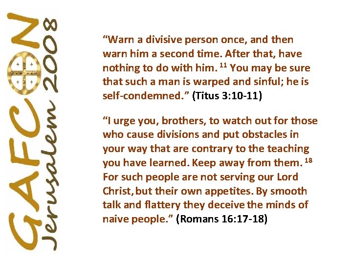 “Warn a divisive person once, and then warn him a second time. After that,