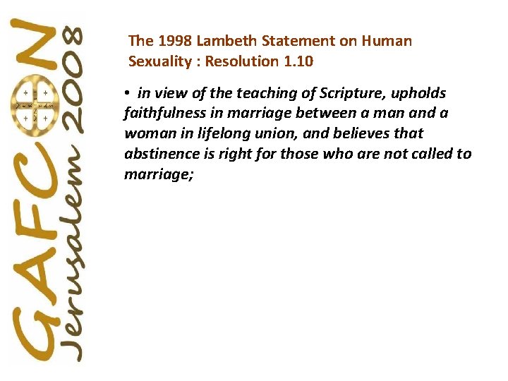 The 1998 Lambeth Statement on Human Sexuality : Resolution 1. 10 • in view