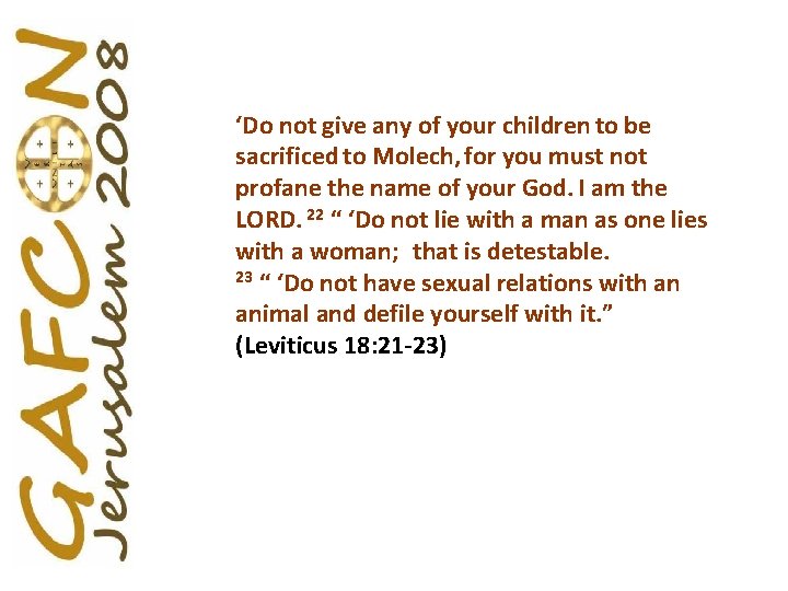 ‘Do not give any of your children to be sacrificed to Molech, for you