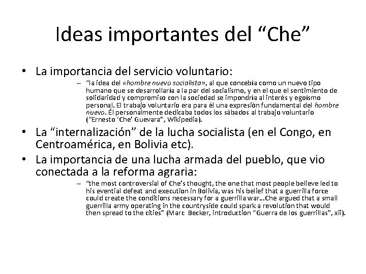 Ideas importantes del “Che” • La importancia del servicio voluntario: – “la idea del