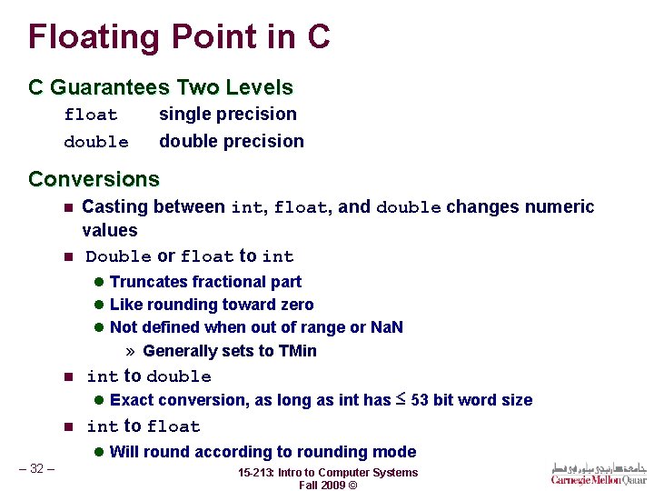 Floating Point in C C Guarantees Two Levels float double single precision double precision